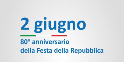 2 Giugno – 80° Anniversario della Festa della Repubblica Italiana