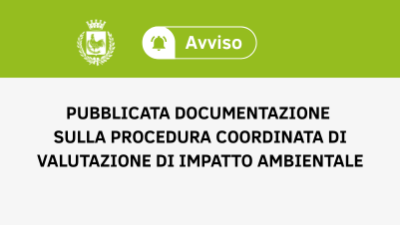 Pubblicata documentazione sulla Procedura Coordinata di Valutazione Di Impatt...