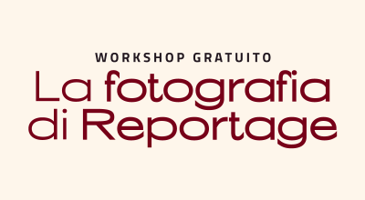 Workshop gratuito La fotografia di Reportage