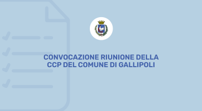 Convocazione riunione della CCP del Comune di Gallipoli