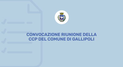 Convocazione riunione della CCP del Comune di Gallipoli 