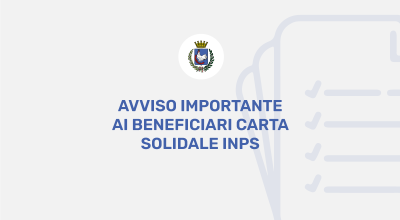 Avviso importante ai Beneficiari Carta Solidale INPS