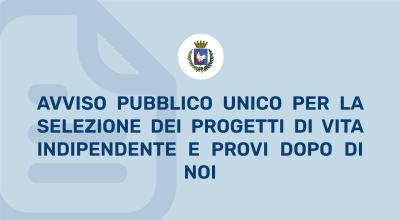 Avviso pubblico unico per la selezione dei Progetti di Vita indipendente e Pr...