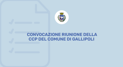 Convocazione riunione della CCP del Comune di Gallipoli